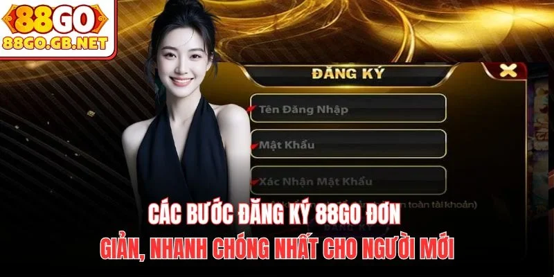 Các bước đăng ký 88Go đơn giản, nhanh chóng nhất cho người mới