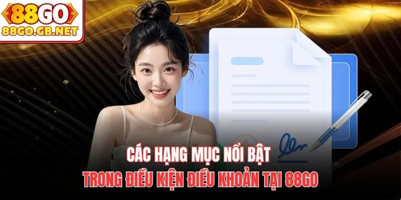 Các hạng mục nổi bật trong điều kiện điều khoản tại 88Go