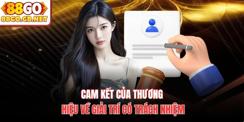 Cam kết của thương hiệu về giải trí có trách nhiệm