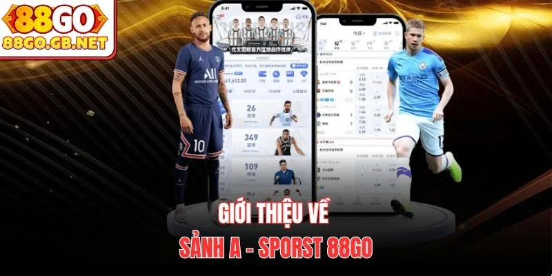 Giới thiệu về sảnh A - sporst 88Go