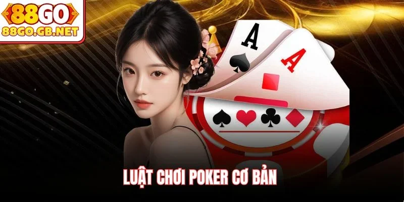 Luật chơi Poker cơ bản 