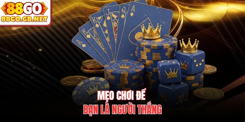 Mẹo chơi để bạn là người thắng